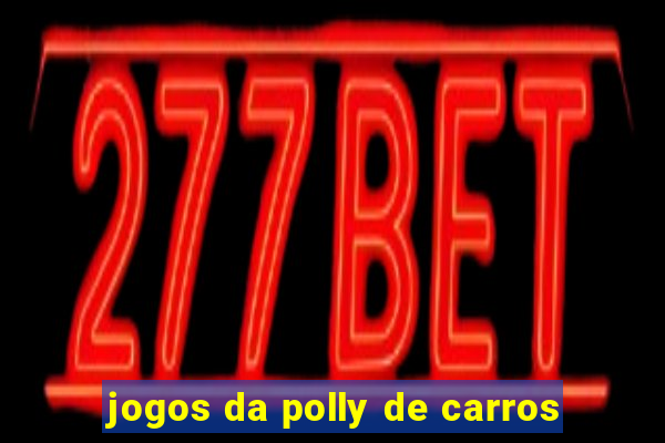 jogos da polly de carros